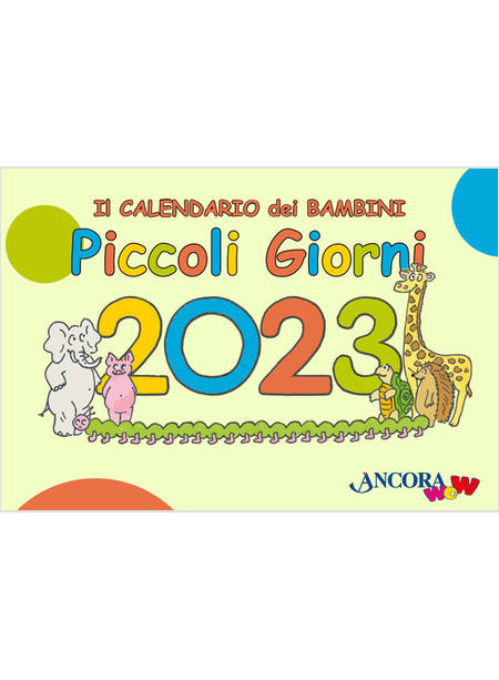 PICCOLI GIORNI 2023. EDIZ. A COLORI