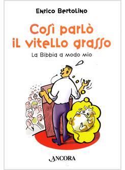 COSI' PARLO' IL VITELLO GRASSO