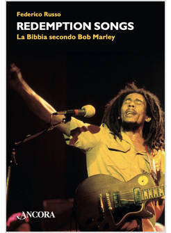 REDEMPTIONS SONGS LA BIBBIA SECONDO BOB MARLEY