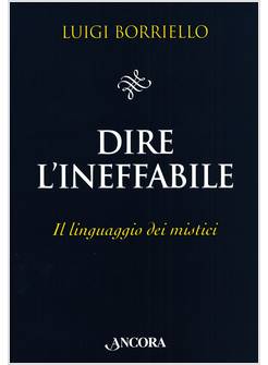 DIRE L'INEFFABILE IL LINGUAGGIO DEI MISTICI