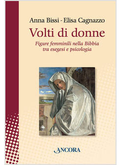 VOLTI DI DONNE FIGURE FEMMINILI NELLA BIBBIA TRA ESEGESI E PSICOLOGIA