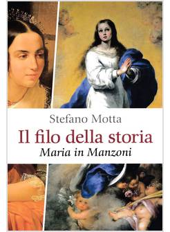 IL FILO DELLA STORIA. MARIA IN MANZONI 