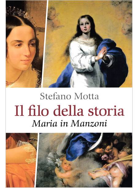 IL FILO DELLA STORIA. MARIA IN MANZONI 