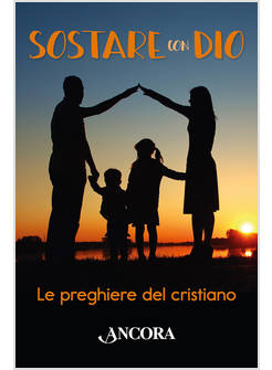 SOSTARE CON DIO LE PREGHIERE DEL CRISTIANO