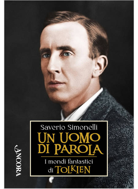 UN UOMO DI PAROLA I MONDI FANTASTICI DI TOLKIEN 