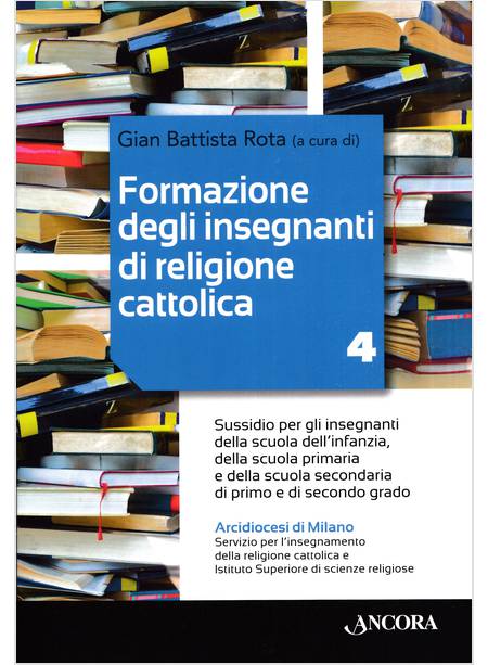 FORMAZIONE DEGLI INSEGNANTI DI RELIGIONE CATTOLICA VOL. 4