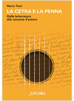 LA CETRA E LA PENNA DALLA LETTERATURA ALLA CANZONE D'AUTORE 