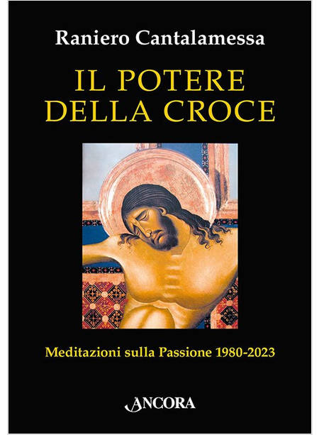 IL POTERE DELLA CROCE MEDITAZIONI 1980-2023 