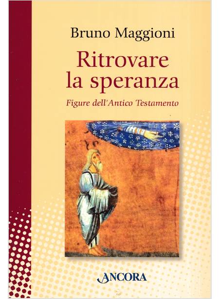 RITROVARE LA SPERANZA FIGURE DELL'ANTICO TESTAMENTO