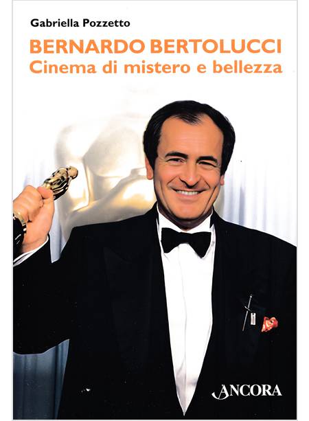 BERNARDO BERTOLUCCI CINEMA DI MISTERO E DI BELLEZZA