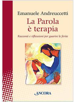 LA PAROLA E' TERAPIA