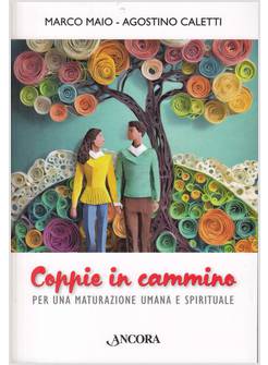 COPPIE IN CAMMINO PER UNA MATURAZIONE UMANA E SPIRITUALE