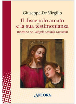 IL DISCEPOLO AMATO E LA SUA TESTIMONIANZA 