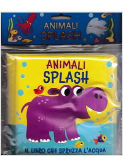ANIMALI SPLASH. EDIZ. A COLORI