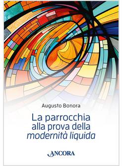 LA PARROCCHIA ALLA PROVA DI MODERNITA' LIQUIDA