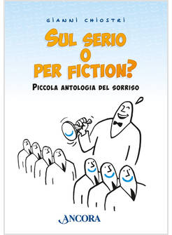 SUL SERIO O PER FICTION? PICCOLA ANTOLOGIA DEL SORRISO
