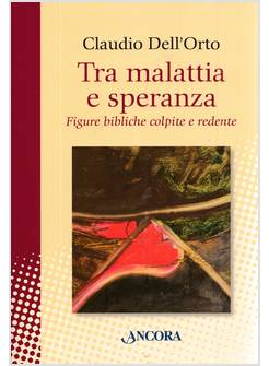 TRA MALATTIA E SPERANZA