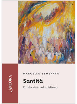 SANTITA' CRISTO VIVE NEL CRISTIANO