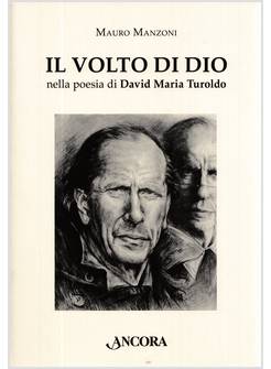 IL VOLTO DI DIO NELLA POESIA DI DAVID MARIA TUROLDO