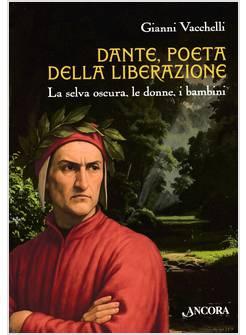 DANTE, POETA DELLA LIBERAZIONE. VAGABONSAGGI LETTERARI