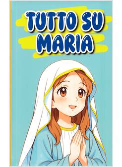 TUTTO SU MARIA