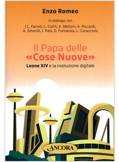 IL PAPA DELLE COSE NUOVE LEONE XIV E LA RIVOLUZIONE DIGITALE 