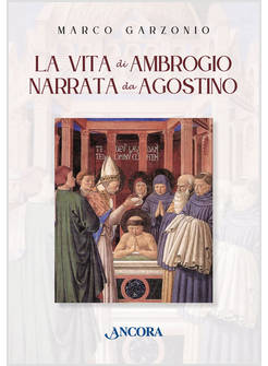 LA VITA DI AMBROGIO NARRATA DA AGOSTINO