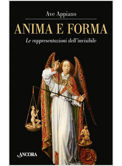 ANIMA E FORMA LE RAPPRESENTAZIONI DELL'INVISIBILE
