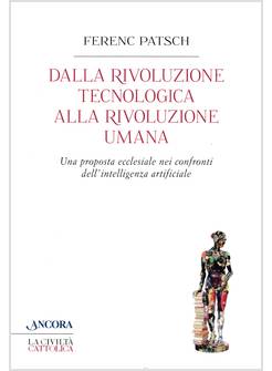 DALLA RIVOLUZIONE TECNOLOGICA ALLA RIVOLUZIONE UMANA