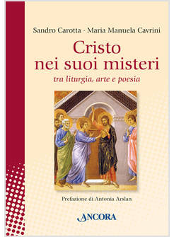 CRISTO NEI SUOI MISTERI TRA LITURGIA, ARTE E POESIA
