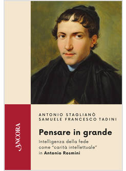 PENSARE IN GRANDE INTELLIGENZA DELLA FEDE COME CARITA' INTELLETTUALE