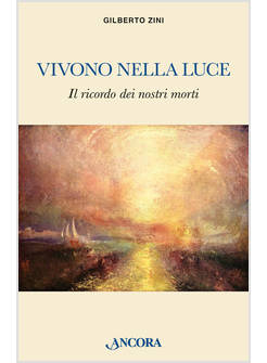 VIVONO NELLA LUCE. IL RICORDO DEI NOSTRI MORTI