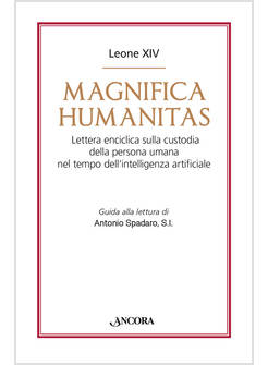 MNAGNIFICA HUMANITAS  LETTERA ENCICLICA SULLA CUSTODIA DELLA PERSONA 