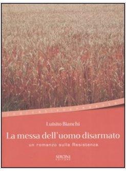MESSA DELL'UOMO DISARMATO (LA)