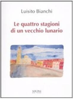QUATTRO STAGIONI DI UN VECCHIO LUNARIO (LE)
