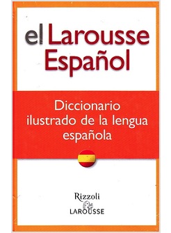 LAROUSSE ESPANOL DICCIONARIO DE LA LENGUA ESPANOLA  MONOLINGUA