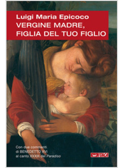 VERGINE MADRE FIGLIA DEL TUO FIGLIO MEDITAZIONI SULL'INNO ALLA VERGINE DI DANTE