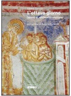 OTTAVO GIORNO  SPUNTI DI SPIRITUALITA' CRISTIANA