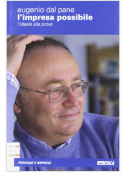 L'IMPRESA POSSIBILE. L'IDEALE ALLA PROVA