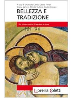 BELLEZZA E TRADIZIONE. UN NUOVO MODO DI VEDERE LE COSE