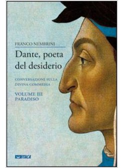 DANTE POETA DEL DESIDERIO 3 PARADISO