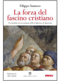 LA FORZA DEL FASCINO CRISTIANO. IL CONTRIBUTO DI UN TESTIMONE DI APARECIDA