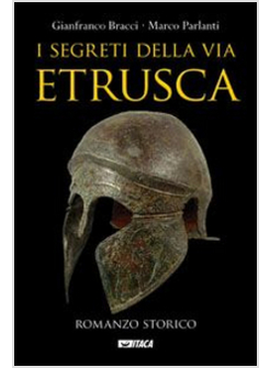 I SEGRETI DELLA VIA ETRUSCA