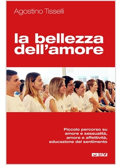 BELLEZZA DELL'AMORE. PICCOLO PERCORSO SU AMORE E SESSUALITA'