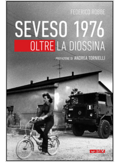 SEVESO 1976. OLTRE LA DIOSSINA