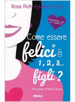 COME ESSERE FELICI CON 1, 2, 3... FIGLI?