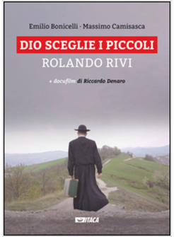 DIO SCEGLIE I PICCOLI. ROLANDO RIVI. CON DVD