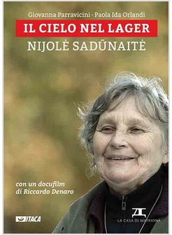 IL CIELO NEL LAGER. NIJOLE SADUNAITE. CON DVD