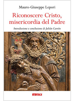 RICONOSCERE CRISTO, MISERICORDIA DEL PADRE