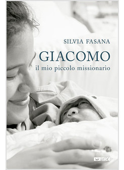 GIACOMO IL MIO PICCOLO MISSIONARIO